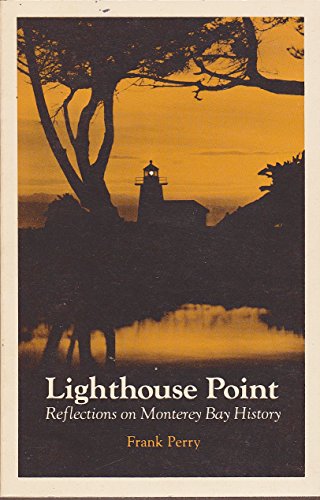 Lighthouse point : reflections on Monterey Bay history