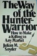 The Way of the Hunter Warrior How to Make a Killing in Any Market