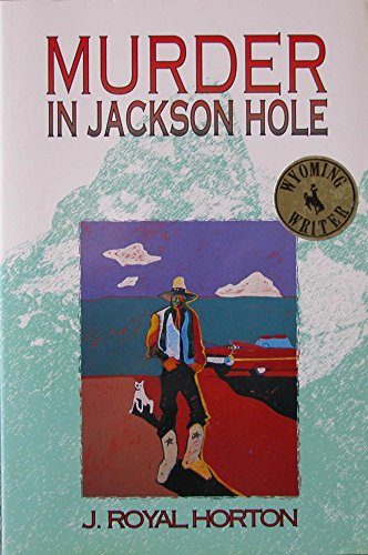 MURDER IN JACKSON HOLE