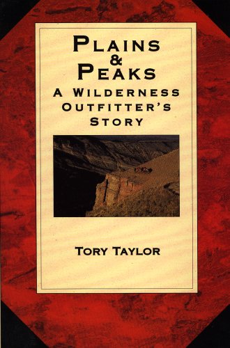 Plains & Peaks : A Wilderness Outfitter's Story