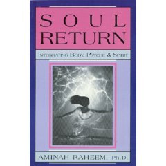 Soul Return: Integrating Body, Psyche and Spirit