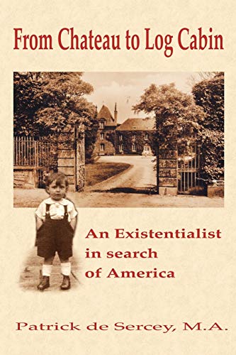 From Chateau to Log Cabin: An Existentialist in search of America