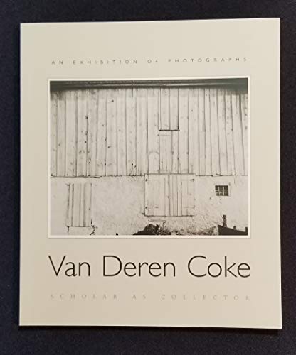 Van Deren Coke: Scholar As Collector: An Exhibition of Photographs