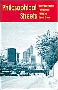 Philosophical Streets: New Approaches to Urbanism [Urbs et Orbi: The Urban Project, Vol. 1]
