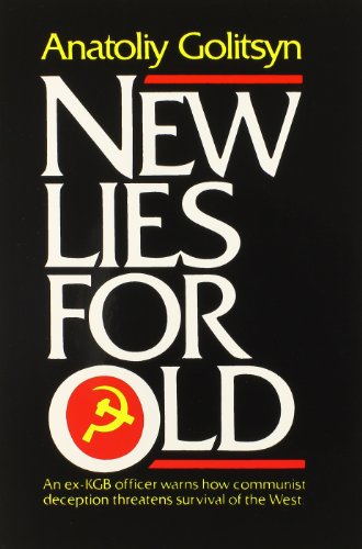 New Lies for Old: An ex-KGB offier warns how communist deception threatens survival of the west.