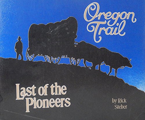 Oregon Trail: Last of the Pioneers (Heart of the West Series, Vol. 2)