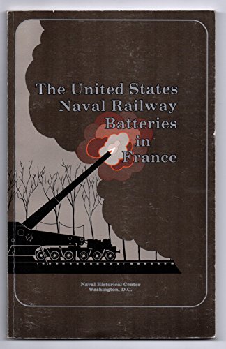 The United States naval railway batteries in France