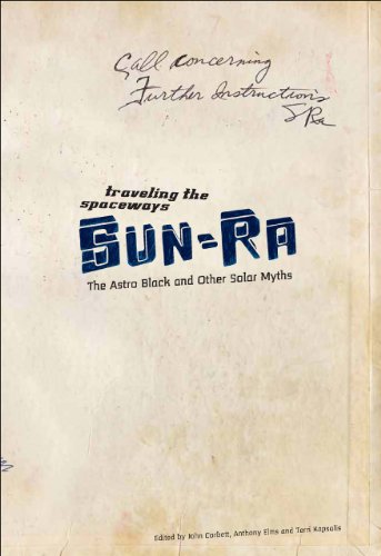 Sun-Ra. Traveling the spaceways. The Astro Black and Other Solar Myths