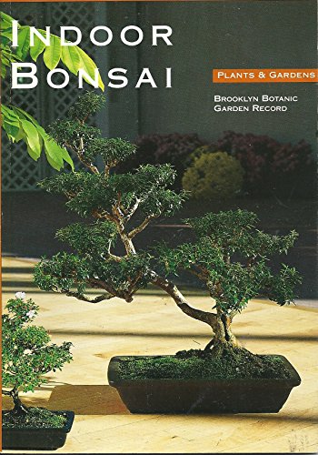 Indoor Bonsai: Plants and Gardens (Brooklyn Botanic Garden Record)