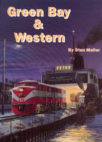 Green Bay & Western ; The First 111 Years