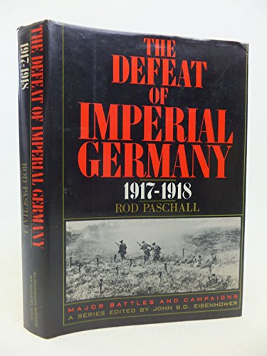 THE DEFEAT OF IMPERIAL GERMANY 1917-1918