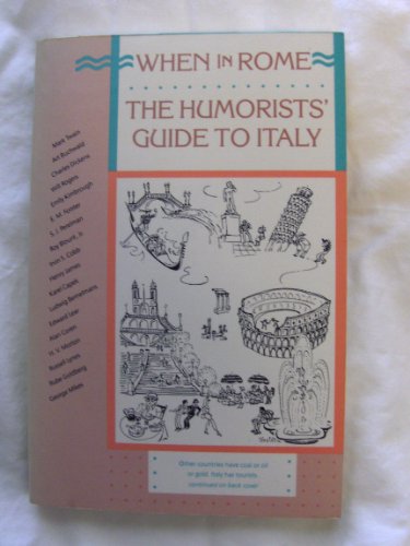When in Rome: The Humorists' Guide to Italy (Humorists' Guides)