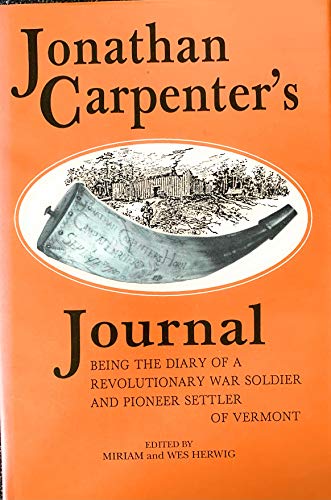Jonathan Carpenter's Journal: Being the Diary of a Revolutionary War Soldier and Pioneer Settler ...