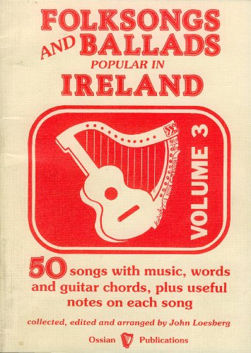 Folksongs and Ballads Popular in Ireland . Volume 3.
