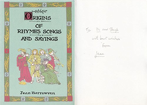 Origins of Rhymes, Songs and Sayings : A Companion to Jean Harrowvens' 'Origins of Festivals and Feasts
Origins of Rhymes, Songs and Sayings : A Companion to Jean Harrowvens' 'Origins of Festivals and Feasts