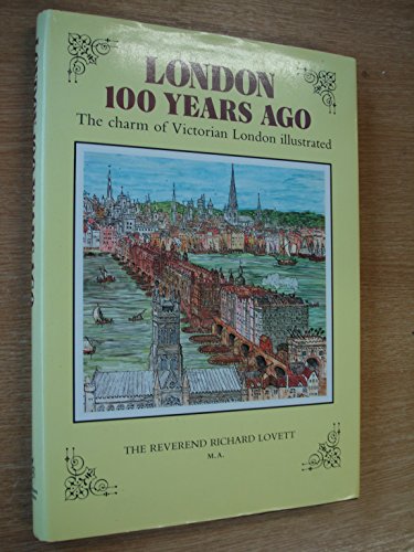 London 100 Years Ago: The Charm of Victorian London Illustrated
