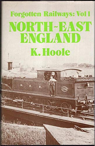 Forgotten Railways: North-East England (Forgotten Railways Series)