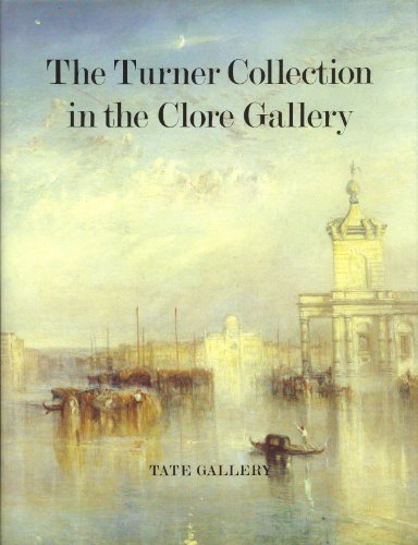 THE TURNER COLLECTION IN THE CLORE GALLERY