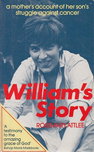 William's Story: A Mother's Account Of Her Son's Struggle Against Cancer (SCARCE PAPERBACK EDITIO...
