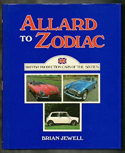 Allard to Zodiac: British Production Cars of the Sixties