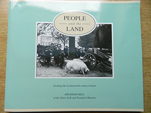 People and the land: Farming life in nineteenth century Ireland