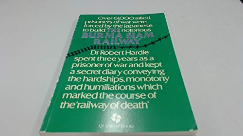 The Burma Siam Railway. The Secret Diary of Dr. Robert Hardie 1942-45.