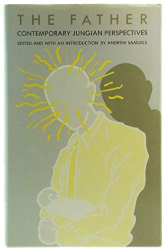 The Father : Contempororary Jungian Perspectives