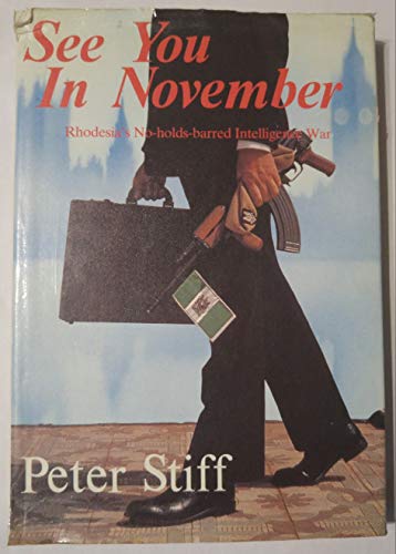 See you in November: Rhodesia's no-holds-barred Intelligence War