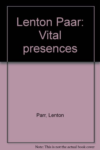 Lenton Parr: Vital Presences with an Introduction by Geoffrey Edwards