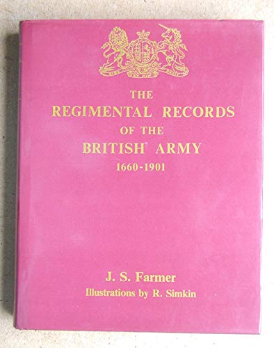 The Regimental Records of the British Army, 1660-1901: a Historical Resume Chronologically Arrang...