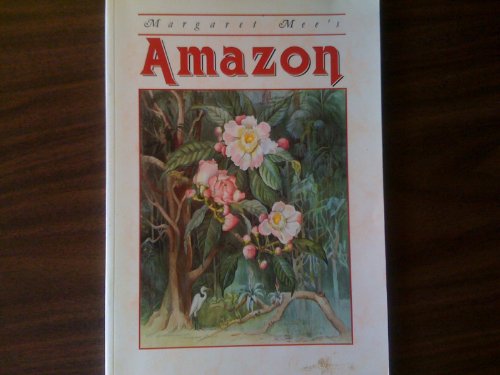 Margaret Mee's Amazon: Paintings of Plants from Brazilian Amazonia