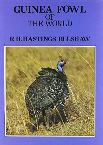 Guinea Fowl of the World (World of ornithology) by Hastings, R H (1985) Paperback