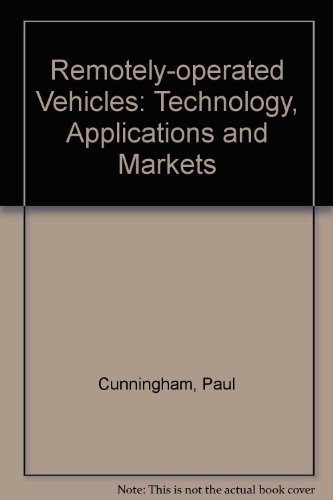 REMOTELY OPERATED VEHICLES, Technologies, Applications and Marketd: a State-of-the-art Review