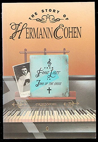 Story of Hermann Cohen: From Franz Liszt to John of the Cross