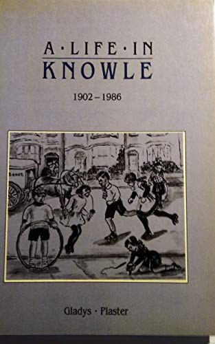 A LIFE IN KNOWLE 1902-1986