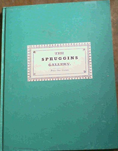 Spruggins Gallery: Portraits of the Spruggins Family Arranged by Richard Sucklethumkin Spruggins,...