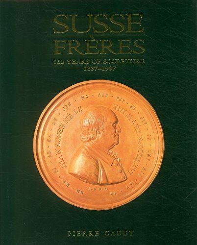 Susse Freres. 150 Years of Sculpture 1837-1987.