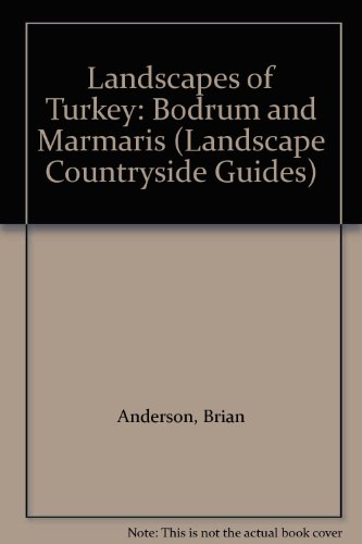 Landscapes of Turkey (Bodrum and Marmaris) A Countryside Guide