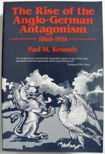 The Rise of Anglo-German Antagonism, 1860-1914
