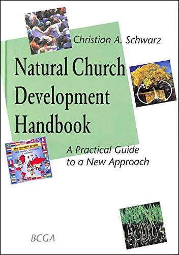 Natural Church Development : A Practical Guide to a New Approach