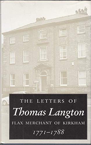 The Letters of Thomas Langton, Flax Merchant of Kirkham 1771-1788
