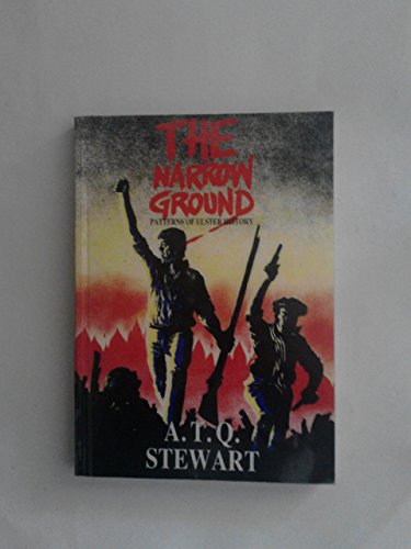 The narrow ground : patterns of Ulster history : A.T.Q. Stewart