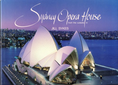 Sydney Opera House : from the outside in