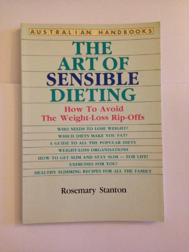 The Art of Sensible Dieting. How to Avoid the Weight Loss Rip Offs