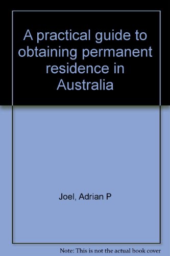 A Practical Guide to Obtaining Permanent Residence in Australia