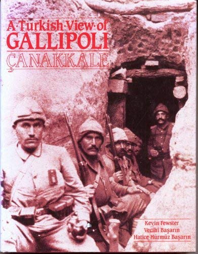 A Turkish View of Gallipoli / Canakkale