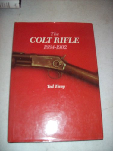 The Colt Rifle 1884-1902