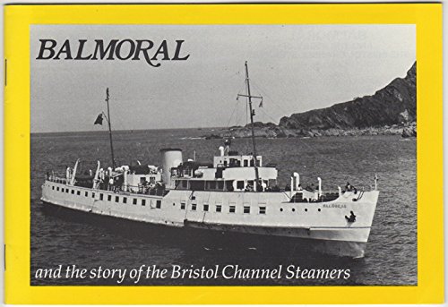 Balmoral and the Story of the Bristol Channel Steamers