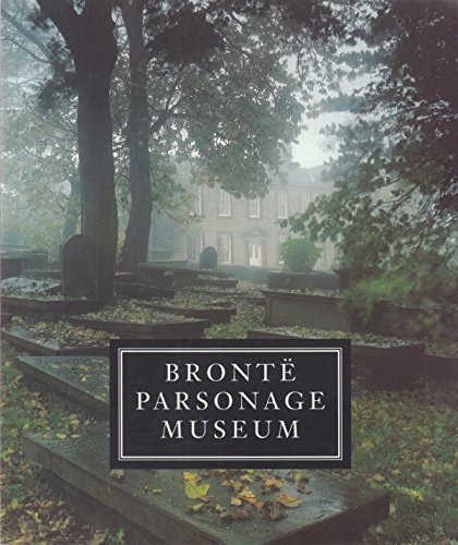 Bronte Parsonage Museum Haworth A Souvenir Guide