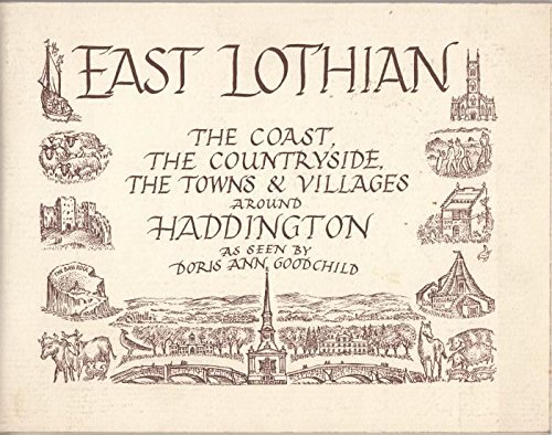 East Lothian. The Coast, the Countryside, the Towns & Villages Around Haddington